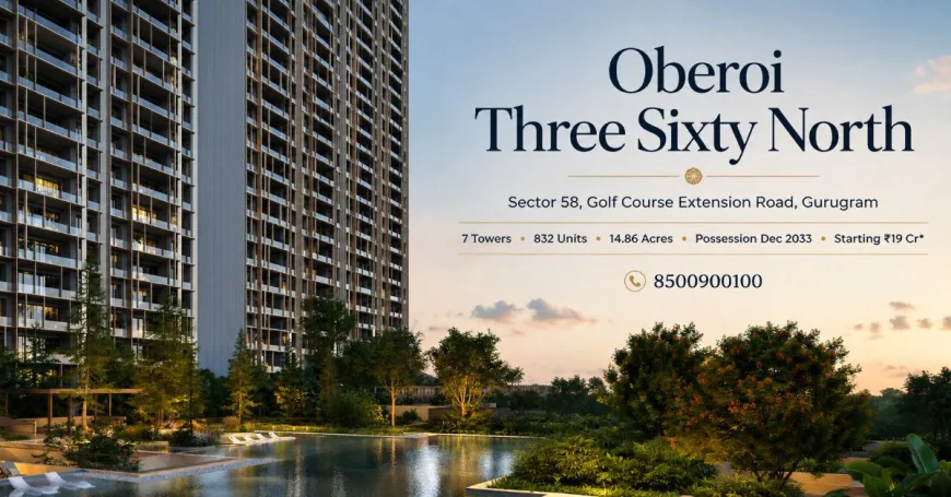 Oberoi Three Sixty 360 North – Residences, Price and Amenities