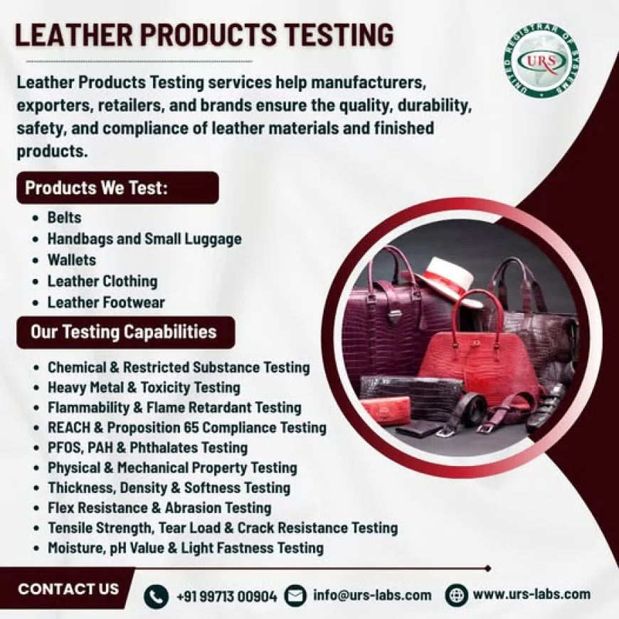 Leather Testing: Complete Guide to Types, Methods, Standards and Benefits