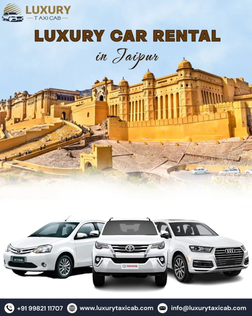 Luxury Cab Service in Jaipur for Comfortable and Premium Travel
