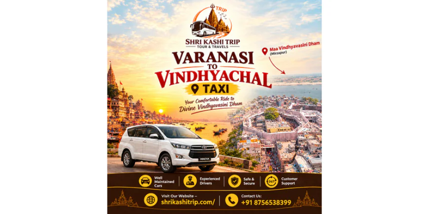 Varanasi to Vindhyachal Taxi – Discover Easy Travel with ShriKashi Trip