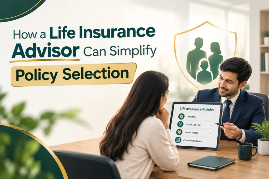 How a Life Insurance Agent in Pune Can Simplify Policy Selection