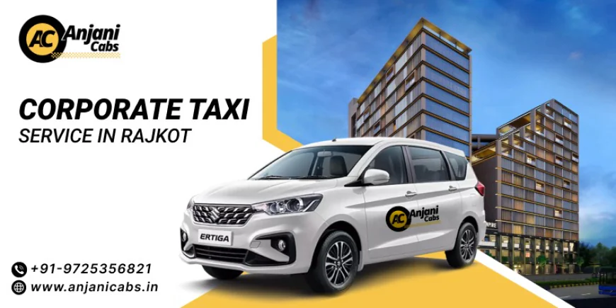 Corporate Cab Service in Rajkot | Book Cabs for Employees