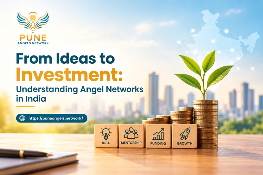 From Ideas to Investment: Angel Networks in India