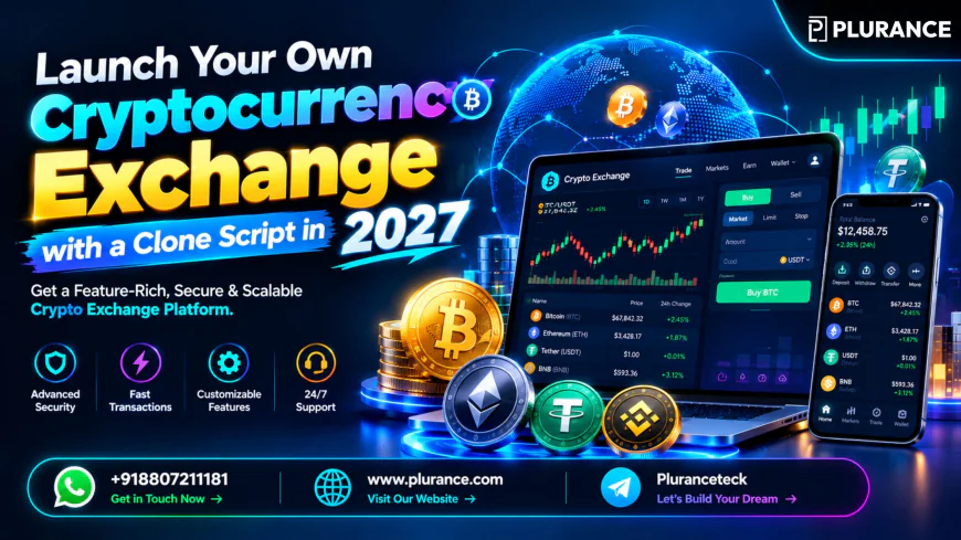How to Launch a Cryptocurrency Exchange with Clone Script in 2027