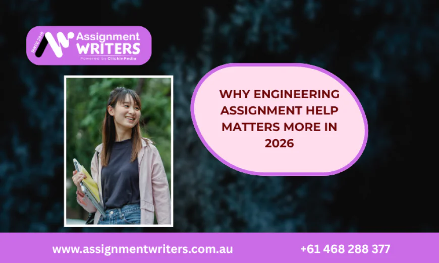 Why Engineering Assignment Help Matters More in 2026