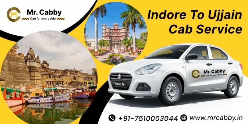 Indore to Ujjain Cab: Fare, Distance, Time & Booking Guide