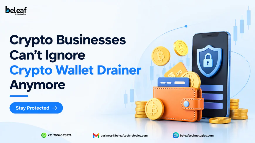 Crypto Businesses Can't Ignore Crypto Wallet Drainer Anymore