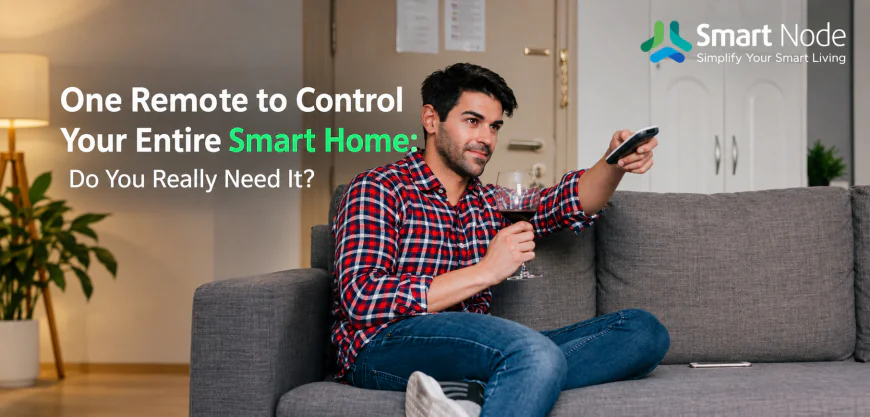 One Remote to Control Your Entire Smart Home: Do You Really Need It? 