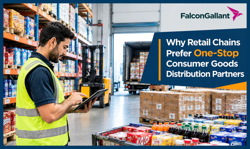 Why Retail Chains Prefer One-Stop Consumer Goods Distribution Partners