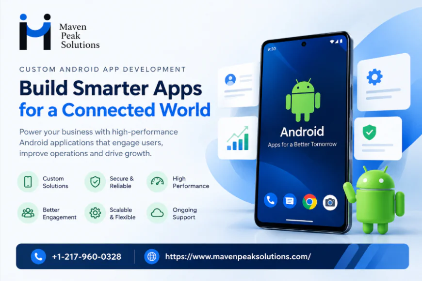 Android App Development: A Complete Guide for US Businesses