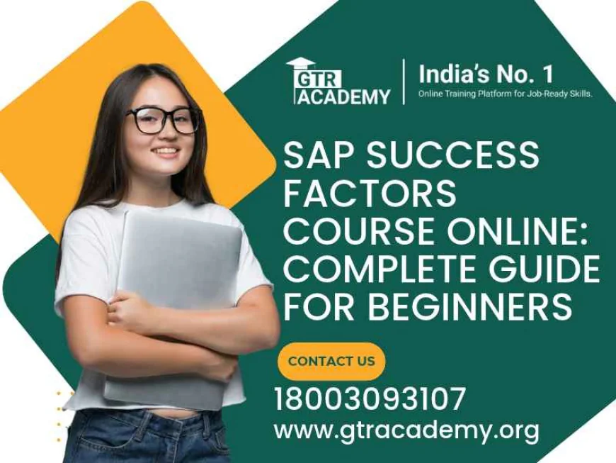 SAP SuccessFactors Course Online: Complete Guide for Beginners