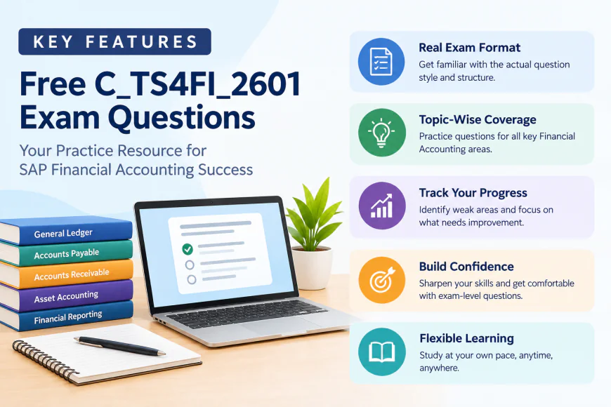 Free C_TS4FI_2601 Exam Questions: A Practical Study Guide for SAP Financial Accounting