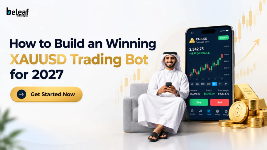 How to Build an Winning XAUUSD Trading Bot for 2027