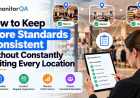 How to Keep Store Standards Consistent Without Constantly Visiting Every Location