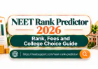 NEET Rank Predictor 2026: Rank, Fees and College Choice Guide