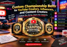 Custom Championship Belts for YouTube Creators, Influencers, and Content Creators