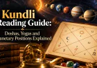 Kundli Reading Guide: Doshas, Yogas and Planetary Positions Explained