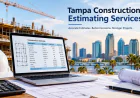 Tampa Construction Estimating Services