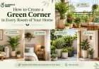 How to Create a Green Corner in Every Room of Your Home