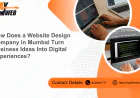 How Does a Website Design Company in Mumbai Turn Business Ideas Into Digital Experiences?