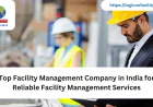 Top Facility Management Company in India for Reliable Facility Management Services