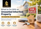 What to Do With an Unwanted Inherited Property in Chester, Philadelphia