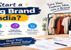 How to Start a Clothing Brand in India: Complete Guide