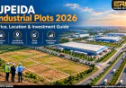 UPEIDA Industrial Plots 2026: Price, Location & Investment Guide