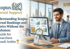 Understanding Scopus Journal Rankings and Metrics Without the Confusion: A Guide for Researchers in Saudi Arabia