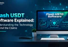 Flash USDT Software Explained: Understanding the Technology Behind the Claims