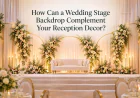 How Can a Wedding Stage Backdrop Complement Your Reception Decor?