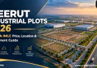 Meerut Industrial Plots 2026: UPEIDA IMLC Price, Location & Investment Guide