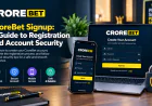 CroreBet Signup: A Guide to Registration and Account Security