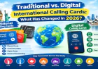Traditional vs. Digital International Calling Cards: What Has Changed in 2026?"