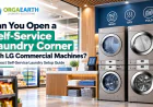Can You Open a Self-Service Laundry Corner with LG Commercial Machines?