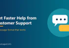 How to Get Faster Help from Customer Support