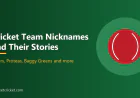Cricket Team Nicknames and the Stories Behind Them