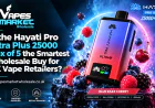 Is the Hayati Pro Ultra Plus 25000 Box of 5 the Smartest Wholesale Buy for UK Vape Retailers?