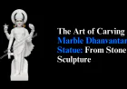 The Art of Carving a Marble Dhanvantari Statue: From Stone to Sculpture