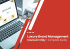 What Are the Best Luxury Brand Management Courses in Italy?