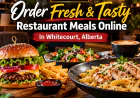 Order Fresh and Tasty Restaurant Meals Online in Whitecourt Alberta for a Satisfying Dining Experience