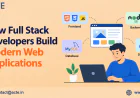 How Full Stack Developers Combine Frontend and Backend Technologies