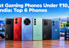 Best Gaming Phones Under ₹10,000 in India (2026): 6 Picks for BGMI & Free Fire