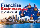 Top 5 Franchise Businesses to Invest in Australia