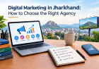 Digital Marketing in Jharkhand: How to Choose the Right Agency
