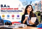 B.A. in Journalism and Mass Communication: Course Details, Eligibility and Career Scope