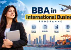 BBA in International Business: Course Details, Eligibility, Scope and Career Opportunities