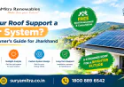Can Your Roof Support a Solar System? A Homeowner’s Guide for Jharkhand