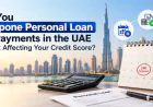 Can You Postpone Personal Loan EMI Payments in the UAE Without Affecting Your Credit Score?