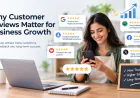 Why Customer Reviews Matter for Business Growth?